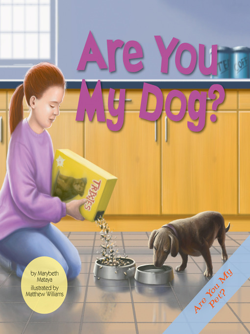 Title details for Are You My Dog? by Marybeth Mataya - Available